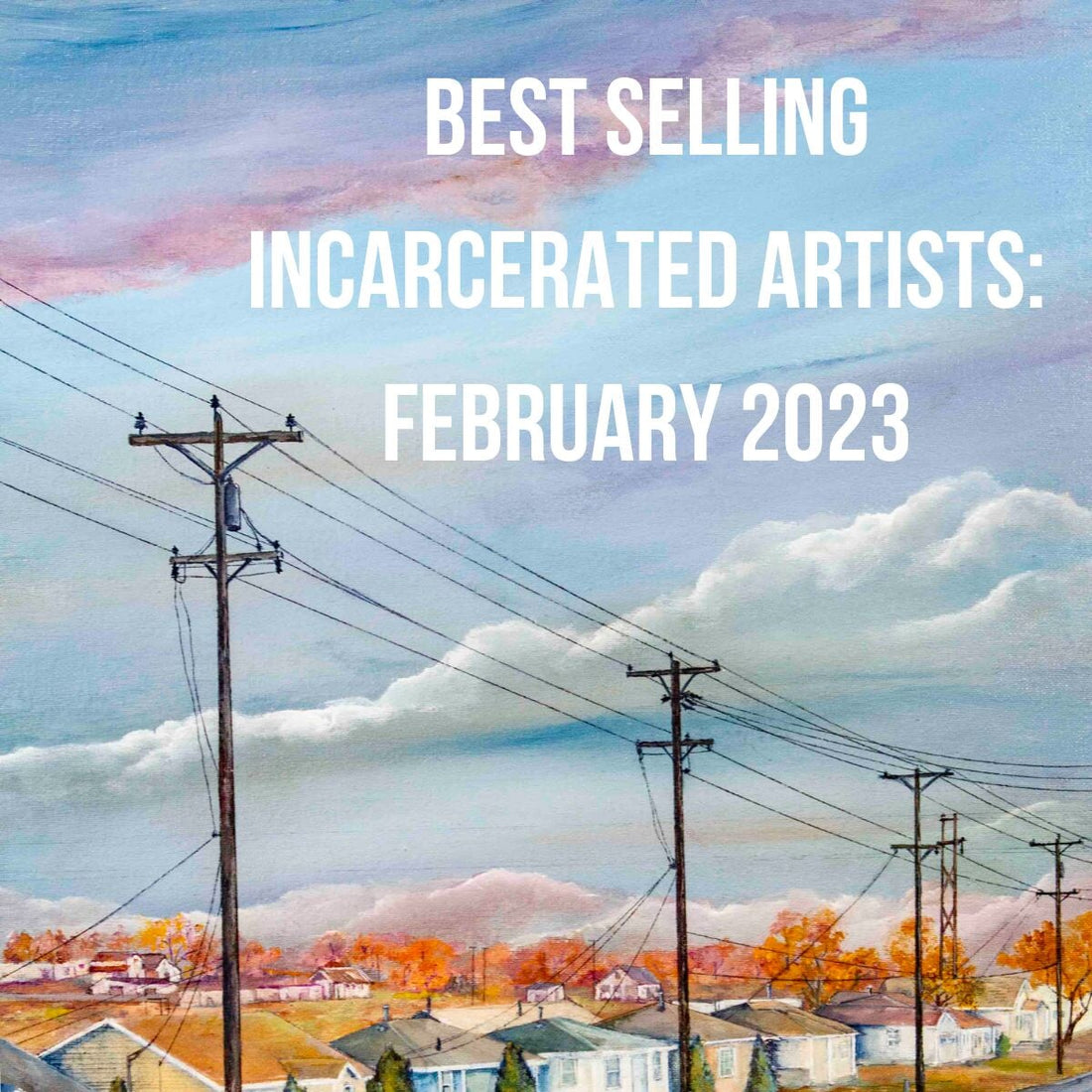Collector Favorite: Bestselling incarcerated artists February 2023